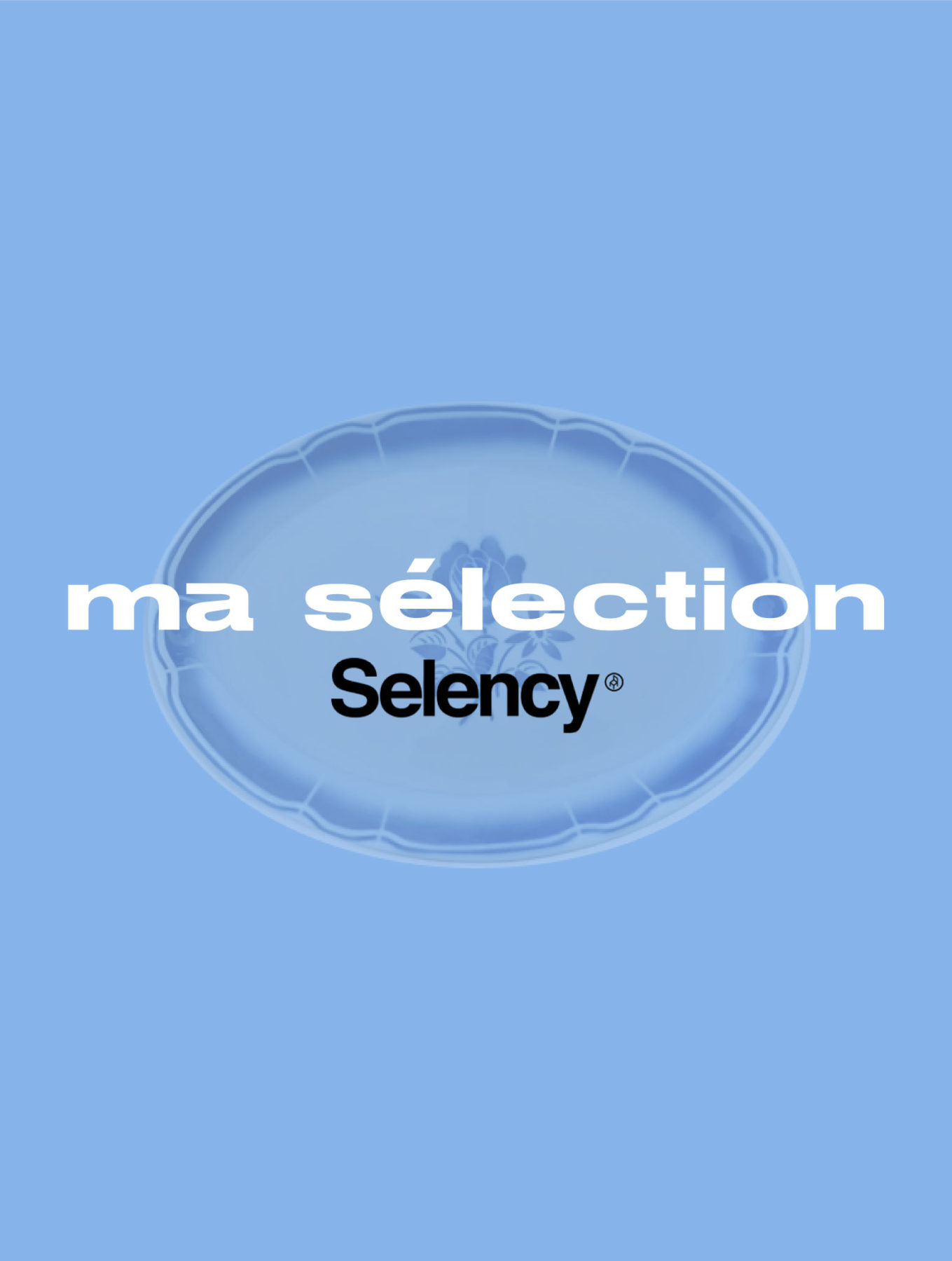 MA SELECTION SELENCY